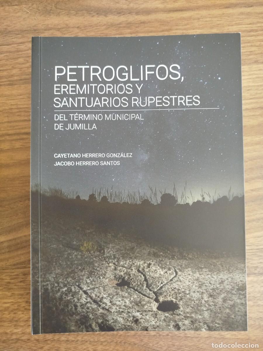 Libros: Libro Petroglifos, eremitorios y santuarios rupestres en Jumilla. Murcia