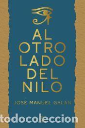 Libros: Al otro lado del Nilo - Gal&aacute;n, Jos&eacute; Manuel