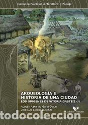 Libros: Arqueolog&iacute;a e historia de una ciudad: los or&iacute;genes de Vitoria-Gasteiz - Agust&iacute;n Azkarate
