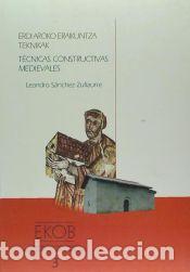 Libros: Erdi aroko eraikuntza teknikak : arkeologia dokumentu berriak Arabako Goi Erdi Aroa aztertzeko =