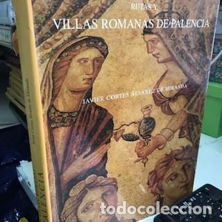 Livres: Rutas y villas romanas de Palencia / Javier Cort&eacute;s &Aacute;lvarez de Miranda / Excma. Diputaci&oacute;n Provincial