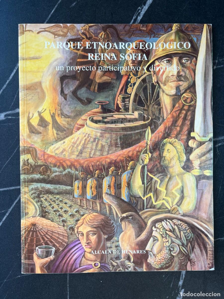 Libros: Parque Etnoarqueol&oacute;gico Reina Sof&iacute;a. Alcal&aacute; de Heranes. Arqueolog&iacute;a divulgativa
