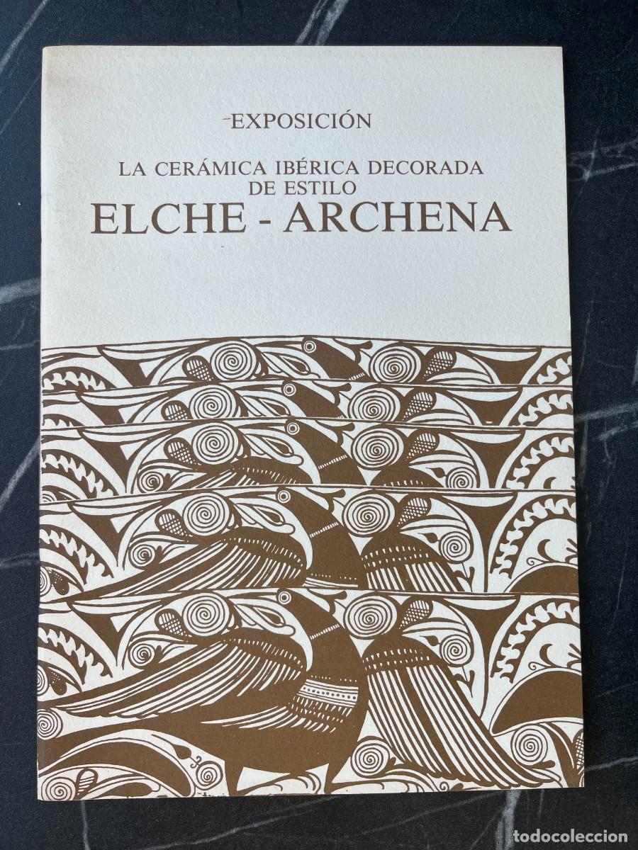 Libros: La cer&aacute;mica ib&eacute;rica decorada de estilo Elche-Archena. Francisco Garc&iacute;a Hern&aacute;ndez