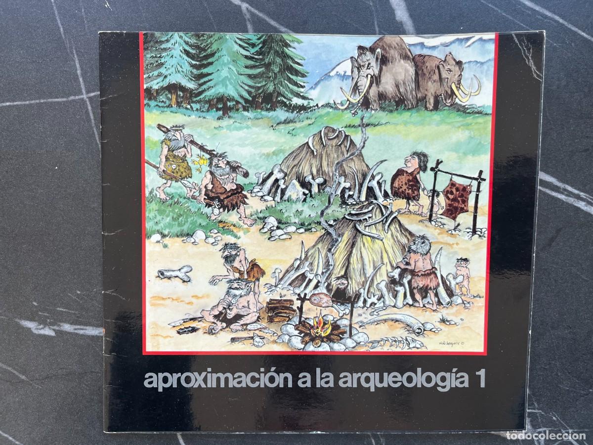 Libros: Aproximaci&oacute;n a la arqueolog&iacute;a 1. : Amelia Balde&oacute;n &Iacute;&ntilde;igo. Arqueolog&iacute;a divulgativa