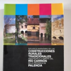 Libros: ESTUDIO INVENTARIO CONSTRUCCIONES RURALES TRADICIONALES RIO CARRION PALENCIA MARIO CAMPO MENDEZ. Lote 310193298