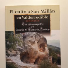 Libros: EL CULTO A SAN MILLÁN EN VALDERREDIBLE CANTABRIA LAS IGLESIAS RUPESTRES Y FORMACIÓN CAMINO SANTIAGO. Lote 310396443