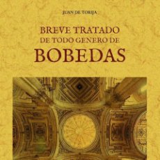 Libri: BREVE TRATADO DE TODO GENERO DE BÓBEDAS - TORIJA, JUAN DE