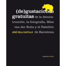 Libros: JOSÉ VELA CASTILLO (DE)GUSTACIONES GRATUITAS MIES VAN DER ROHE . ABADA EDITORES