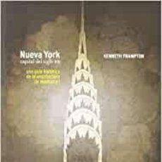 Libros: NUEVA YORK CAPITAL DEL SIGLO XX. UNA GUÍA HISTÓRICA DE LA ARQUITECTURA DE MANHATTAN. ABADA EDITORES. Lote 367669404