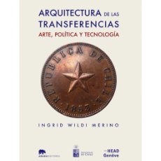 Libros: ARQUITECTURA DE LAS TRANSFERENCIAS: ARTE, POLÍTICA Y TECNOLOGÍA. ABADA EDITORES. Lote 388052004