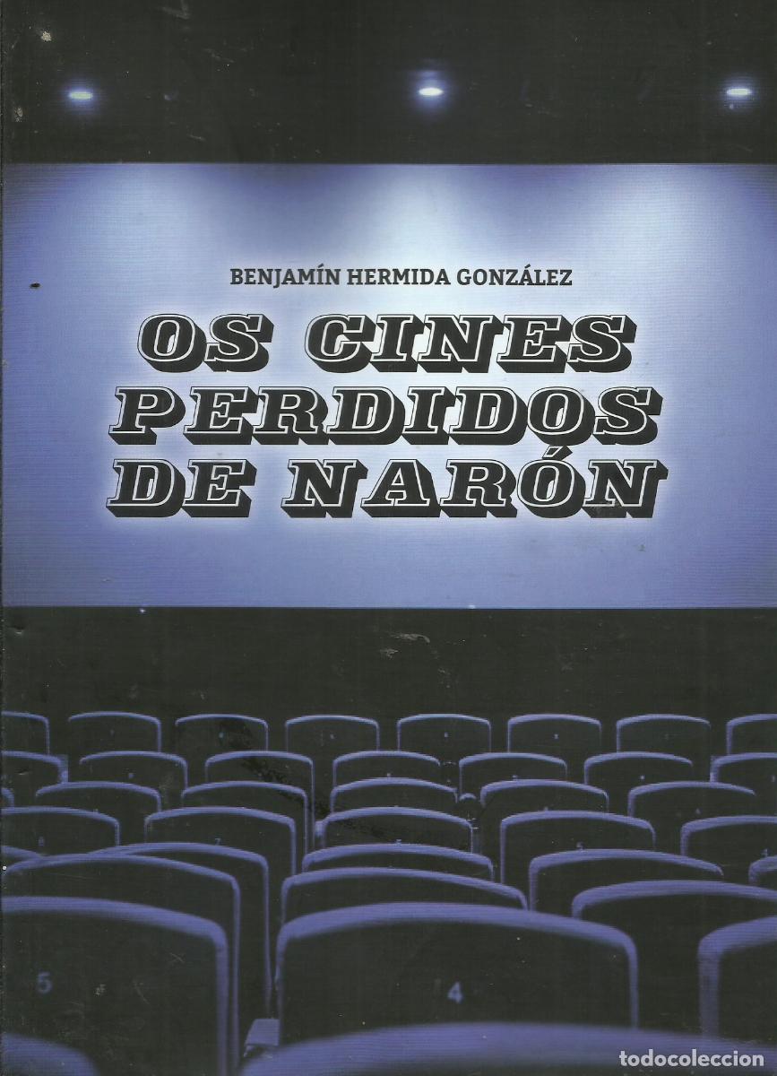 Libros: Os Cines perdidos de Nar&oacute;n / Benjam&iacute;n Hermida Gonz&aacute;lez. - Foto 1