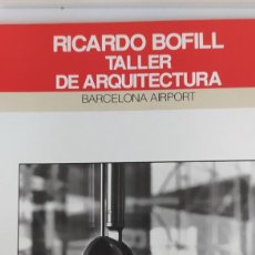 Libros: LOTE 2 LIBROS RICARDO BOFILL AEROPUERTO BARCELONA Y MONOGRAFÍAS ANNABELLE D