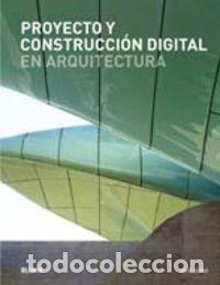 Libros: PROYECTO Y CONSTRUCCION DIGITAL EN ARQUITECTURA - Foto 1
