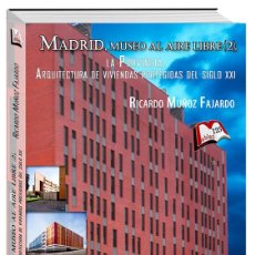 Libri: MADRID, MUSEO AL AIRE LIBRE. LA PROVINCIA. ARQUITECTURAS DE LAS VIVIENDAS PROTEGIDAS DEL SIGLO XXI