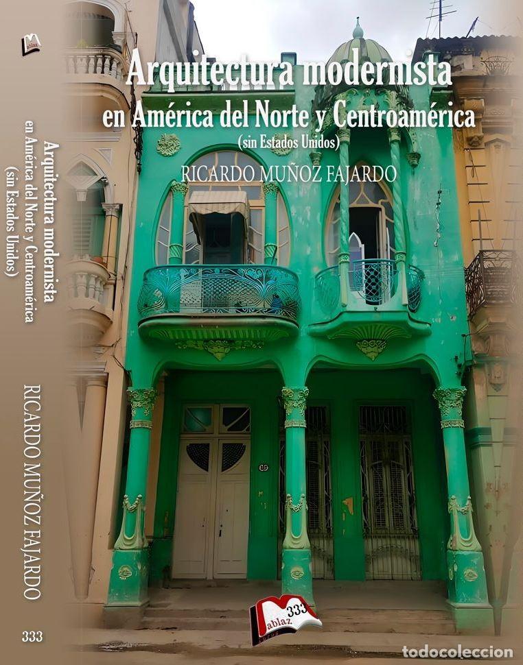 Libros: Arquitectura modernista en Am&eacute;rica del Norte y Centroam&eacute;rica -Sin Estados Unidos-, Ricardo Mu&ntilde;oz
