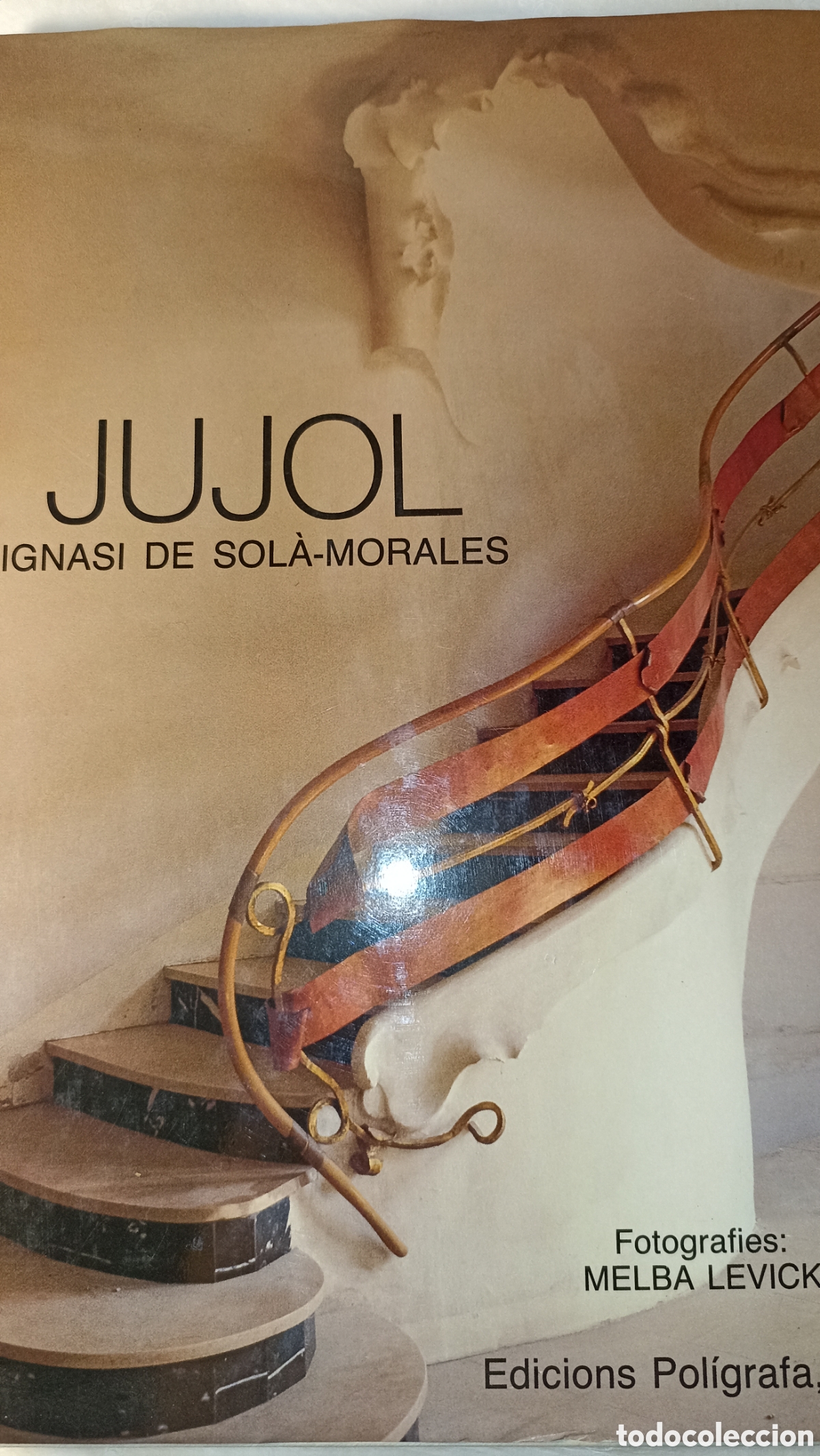 Libros: &rdquo;Jujol&rdquo; escrito por Ignasi de Sol&agrave;-Morales, publicado por Ediciones Pol&iacute;grafa.