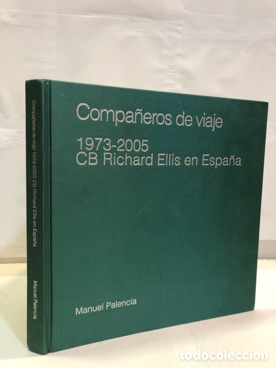 Libros: Manuel Palencia - Compa&ntilde;eros de Viaje 1973-2005. CB Richard Ellis en Espa&ntilde;a