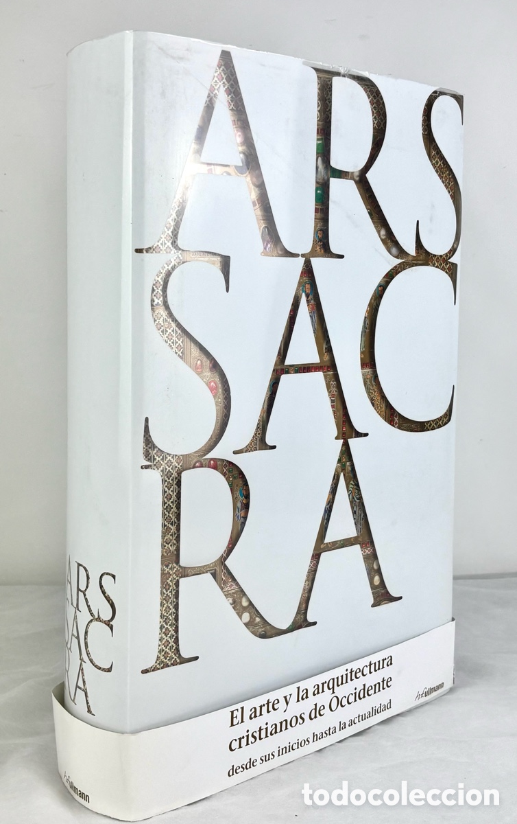 Libros: LIBRO: &ldquo;ARS SACRA&rdquo;- EL ARTE Y LA ARQUITECTURA CRISTIANOS DE OCCIDENTE - ROLF TOMAN - 2010