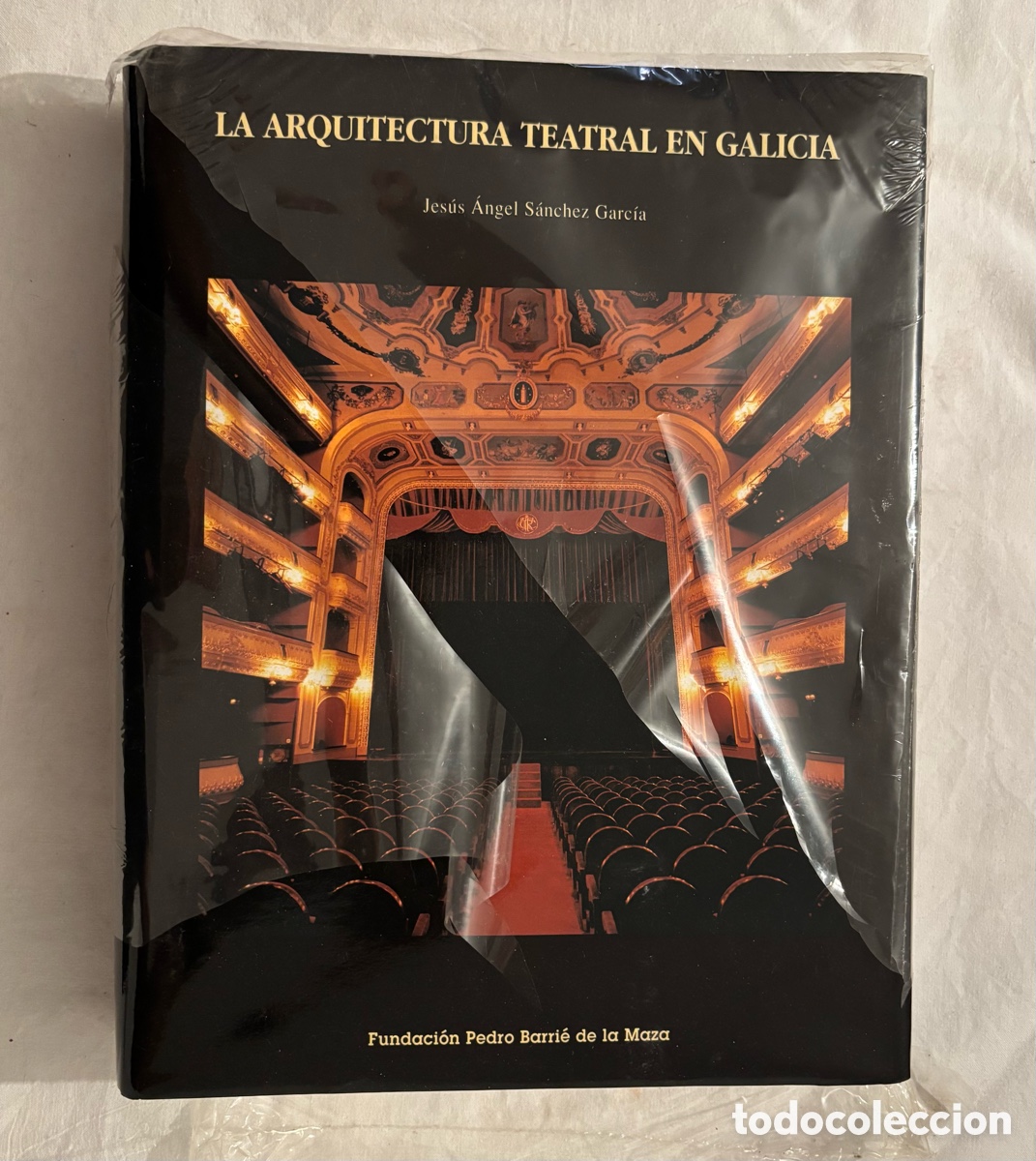 Libros: La Arquitectura Teatral en Galicia. Jes&uacute;s &Aacute;ngel S&aacute;nchez Garc&iacute;a. Fundaci&oacute;n Pedro Barri&eacute; de La Maza