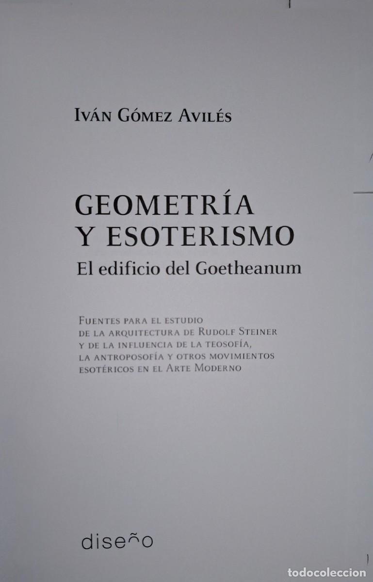 Libros: IV&Aacute;N G&Oacute;MEZ AVIL&Eacute;S: GEOMETR&Iacute;A Y ESOTERISMO. EL EDIFICIO DEL GOETHEANUM - Foto 4