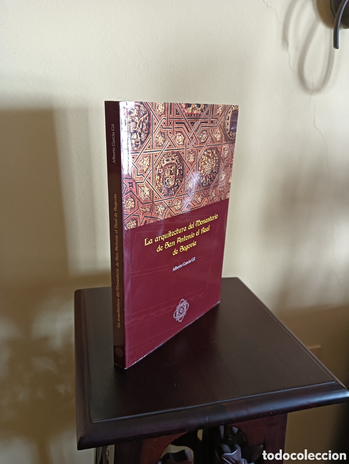 Libros: LA ARQUITECTURA DEL MONASTERIO DE SAN ANTONIO EL REAL DE SEGOVIA DE ALBERTO GARCIA GIL