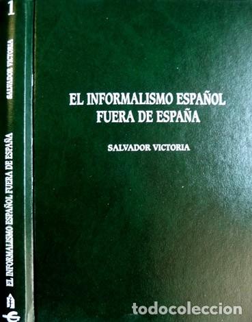 Libros: VICTORIA, Salvador. El Informalismo español fuera de España. Visión y experiencia personal. 2001 - Foto 1 - 106993819