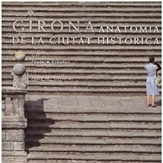 Libros: GIRONA: ANATOMIA DE LA CIUTAT HISTÒRICA 2003. Lote 254346600