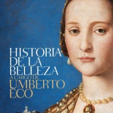 Libros: HISTORIA DE LA BELLEZA DE UMBERTO ECO , MARIA; PONS IRAZAZABAL. Lote 324072988