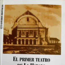 Libros: EL PRIMER TEATRO DE LA HABANA EL COLISEO (1775-1793). Lote 329815358