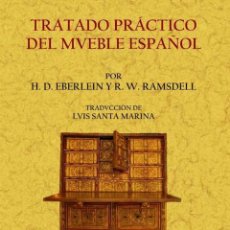 Libros: TRATADO PRACTICO DEL MUEBLE ESPAÑOL - EBERLEIN, HAROLD DONALDSON. Lote 402917494