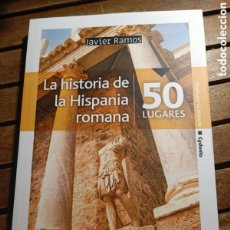 Libros: JAVIER RAMOS DE LOS SANTOS LA HISTORIA DE LA HISPANIA ROMANA EN 50 LUGARES CYDONIA 2022 ARQUEOLOGÍA
