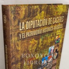 Libros: PIZARRO GÓMEZ, FRANCISCO JAVIER. LA DIPUTACIÓN DE CÁCERES Y EL PATRIMONIO HISTÓRICO-ARTÍSTICO