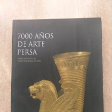 Libros: LIBRO DE LOS 7000 AÑOS DE ARTE PERSA