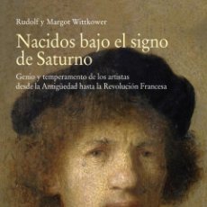 Libros: NACIDOS BAJO EL SIGNO DE SATURNO - WITTKOWER, RUDOLF; WITTKOWER, MARGOT