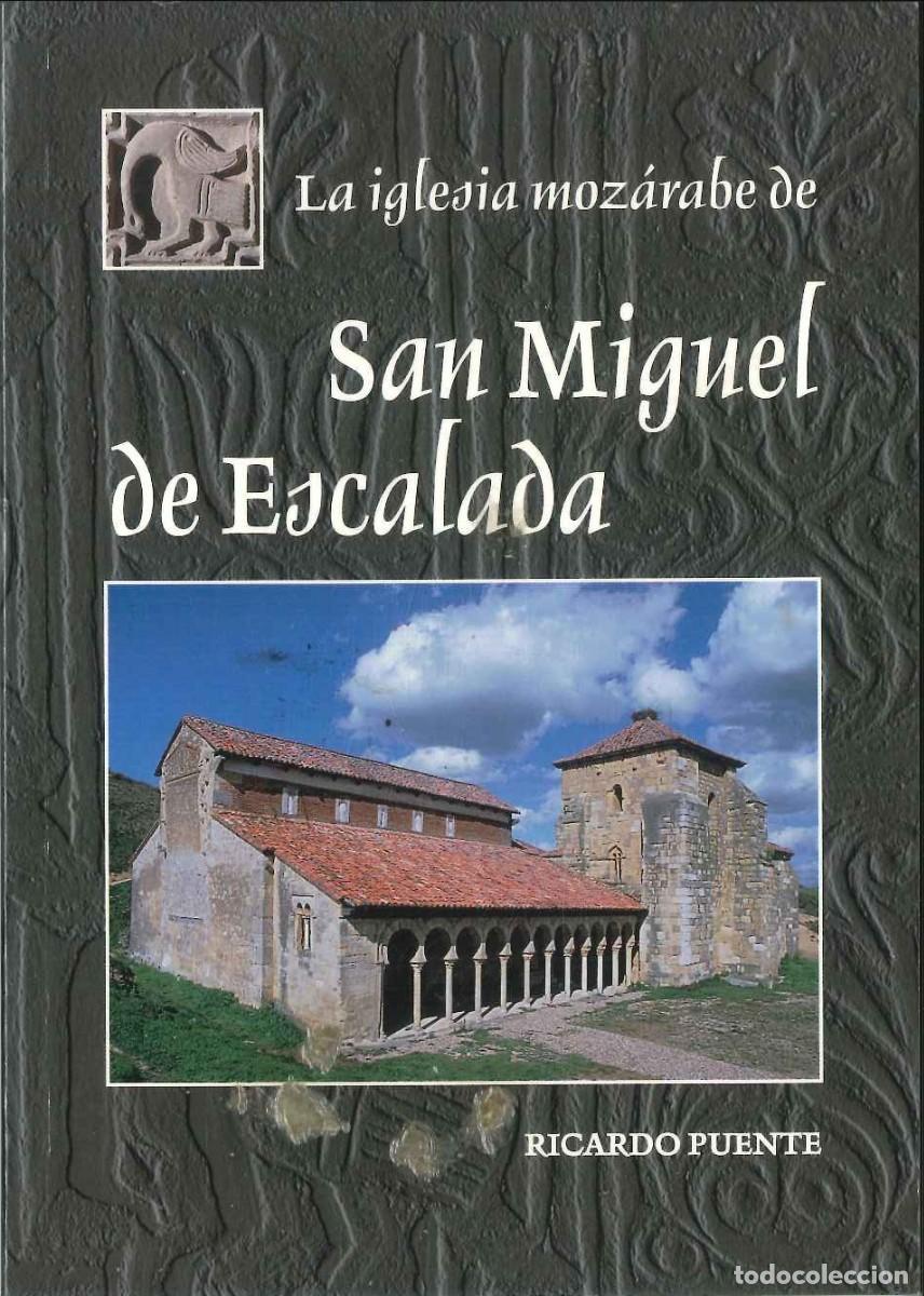 Libros: LA IGLESIA MOZ&Aacute;RABE DE SAN MIGUEL DE ESCALADA - Foto 1