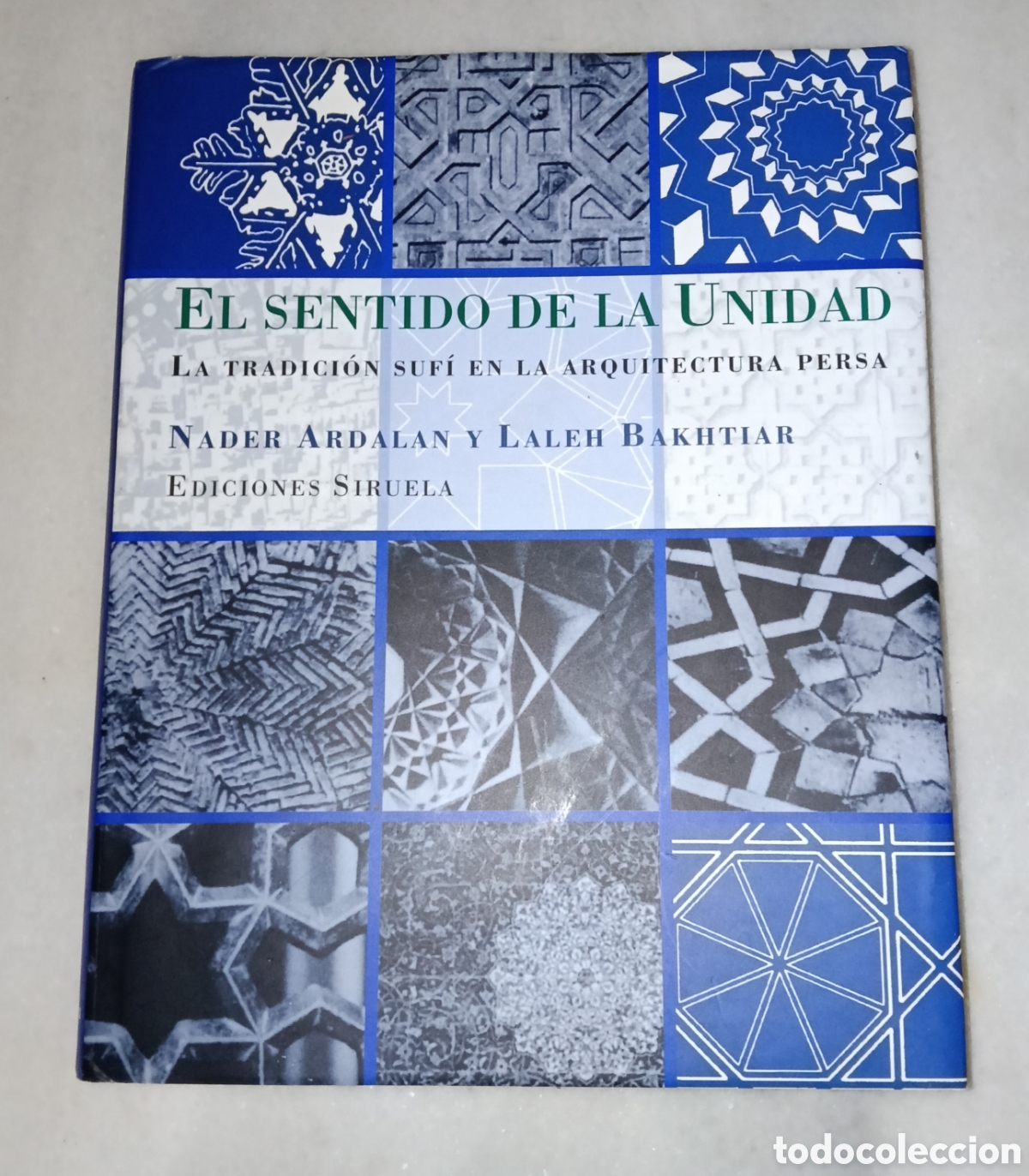 Libros: El sentido de la unidad - Nader Ardalan y Laleh Bakhtiar. (Ed. Siruela)