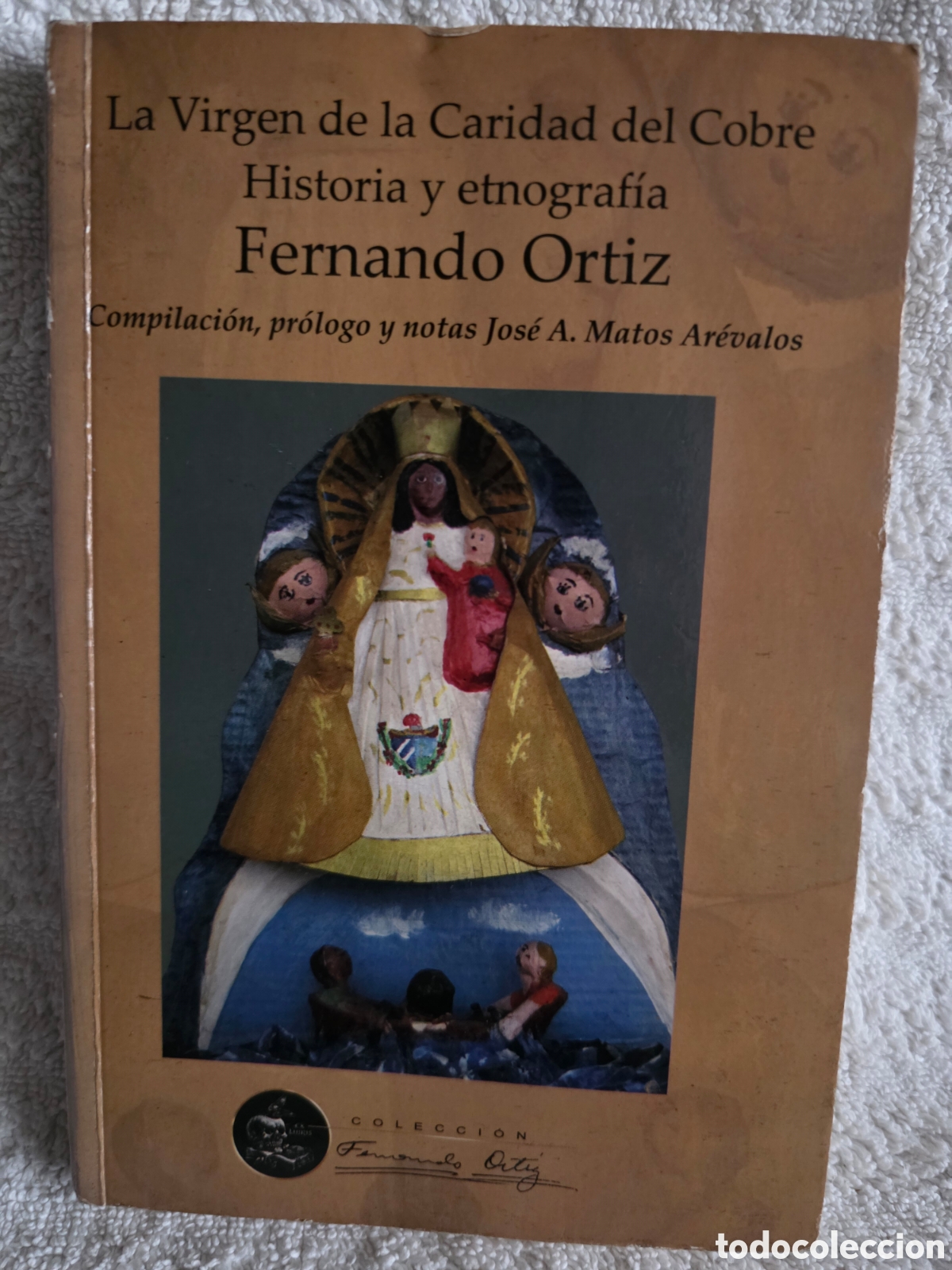 Libros: FERNANDO ORTIZ/ LA VIRGEN DE LA CARIDAD DEL COBRE /HISTORIA Y ETNOGRAF&Iacute;A CUBA 2008