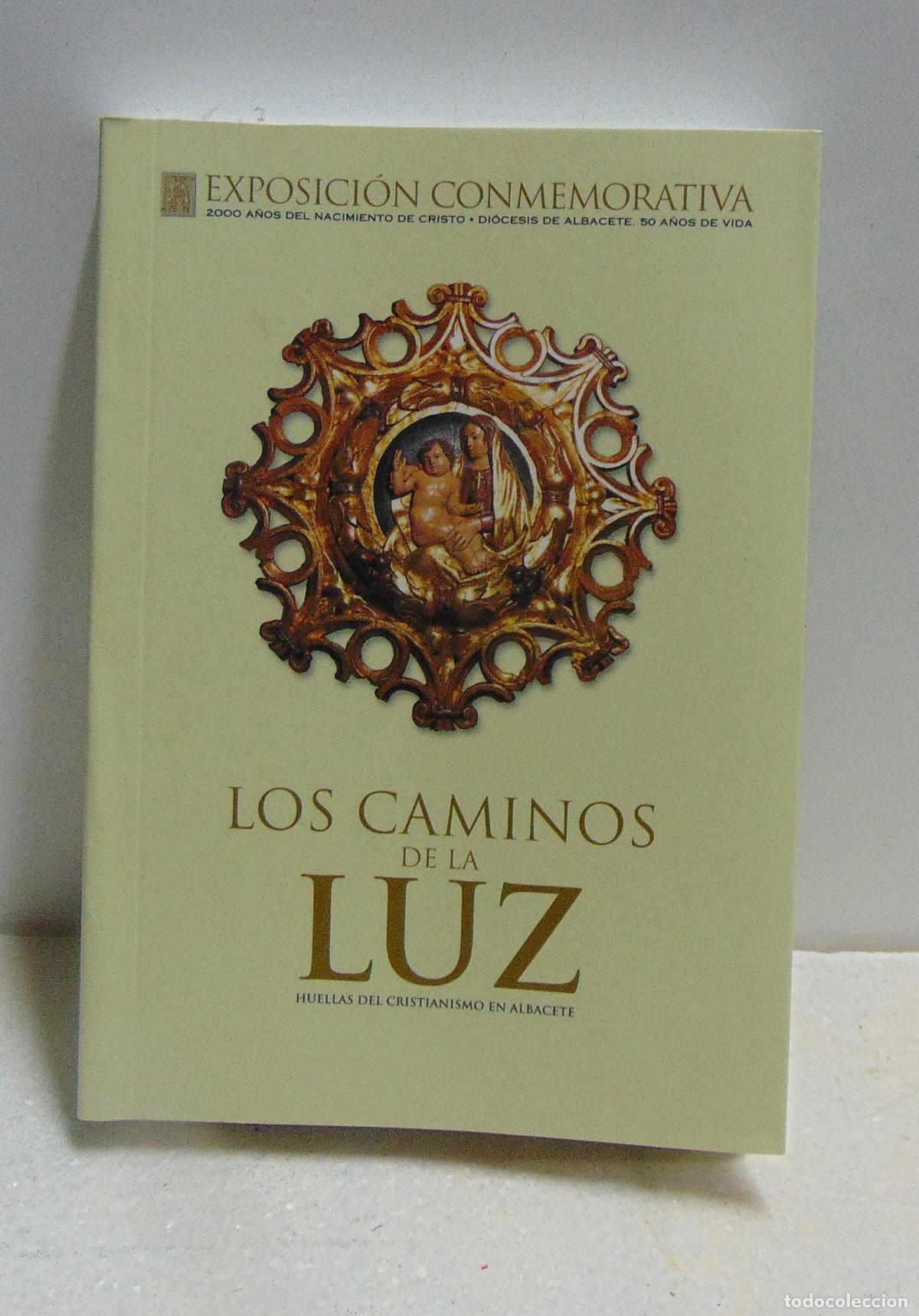Libros: LIBRO LOS CAMINOS DE LA LUZ, HUELLAS DE ALBACETE, 15x10,5CM, NUEVO