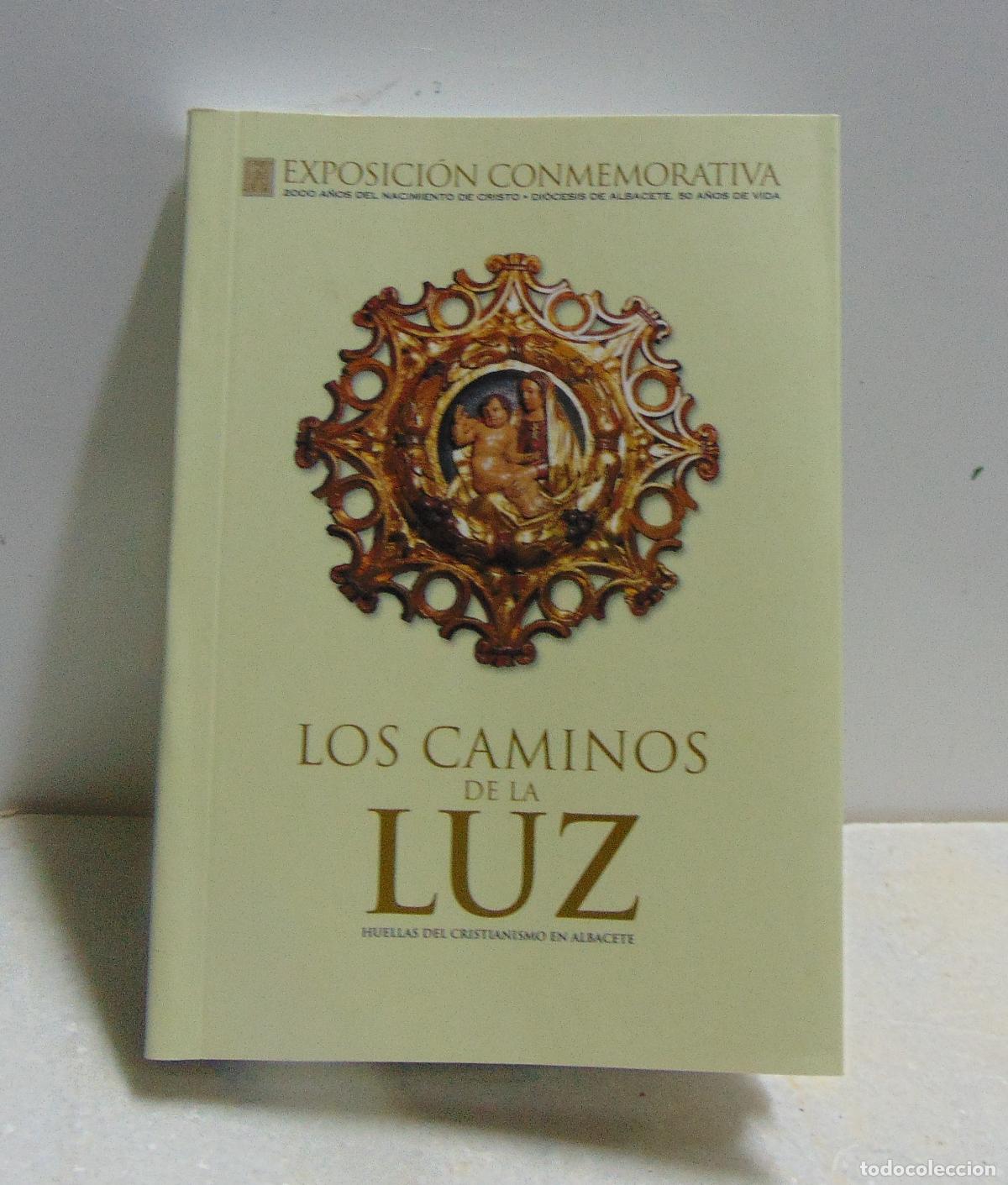 Libros: LIBRO LOS CAMINOS DE LA LUZ, HUELLAS DE ALBACETE, 15x10,5CM, NUEVO