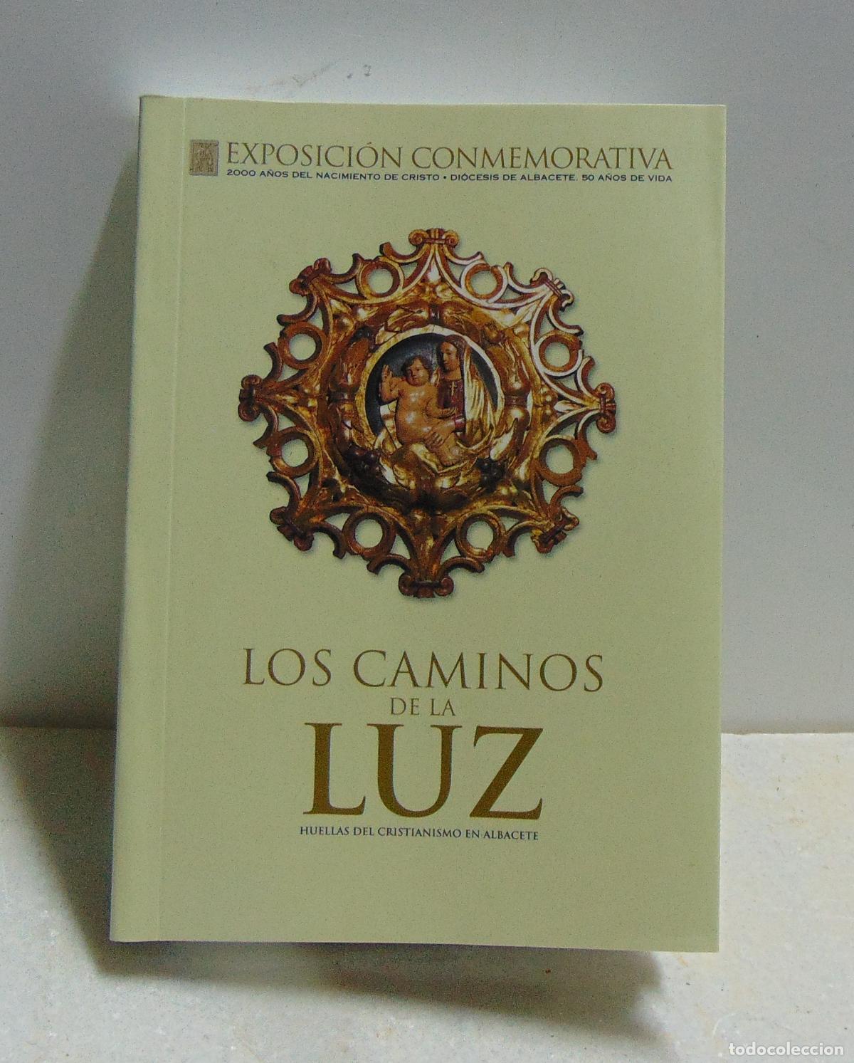 Libros: LIBRO LOS CAMINOS DE LA LUZ, HUELLAS DE ALBACETE, 15x10,5CM, NUEVO