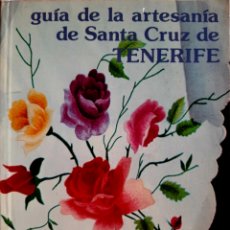 Libros: GUÍA DE LA ARTESANÍA DE SANTA CRUZ DE TENERIFE. Lote 300543018