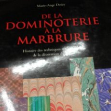 Libros: DE LA DOMINOTERIE A LA MARBRURE MARIE-ANGE DOIZY. Lote 399048954