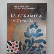 Libros: CERÁMICA DE GRANADA. DESDE LA ANTIGÜEDAD HASTA EL SIGLO XX