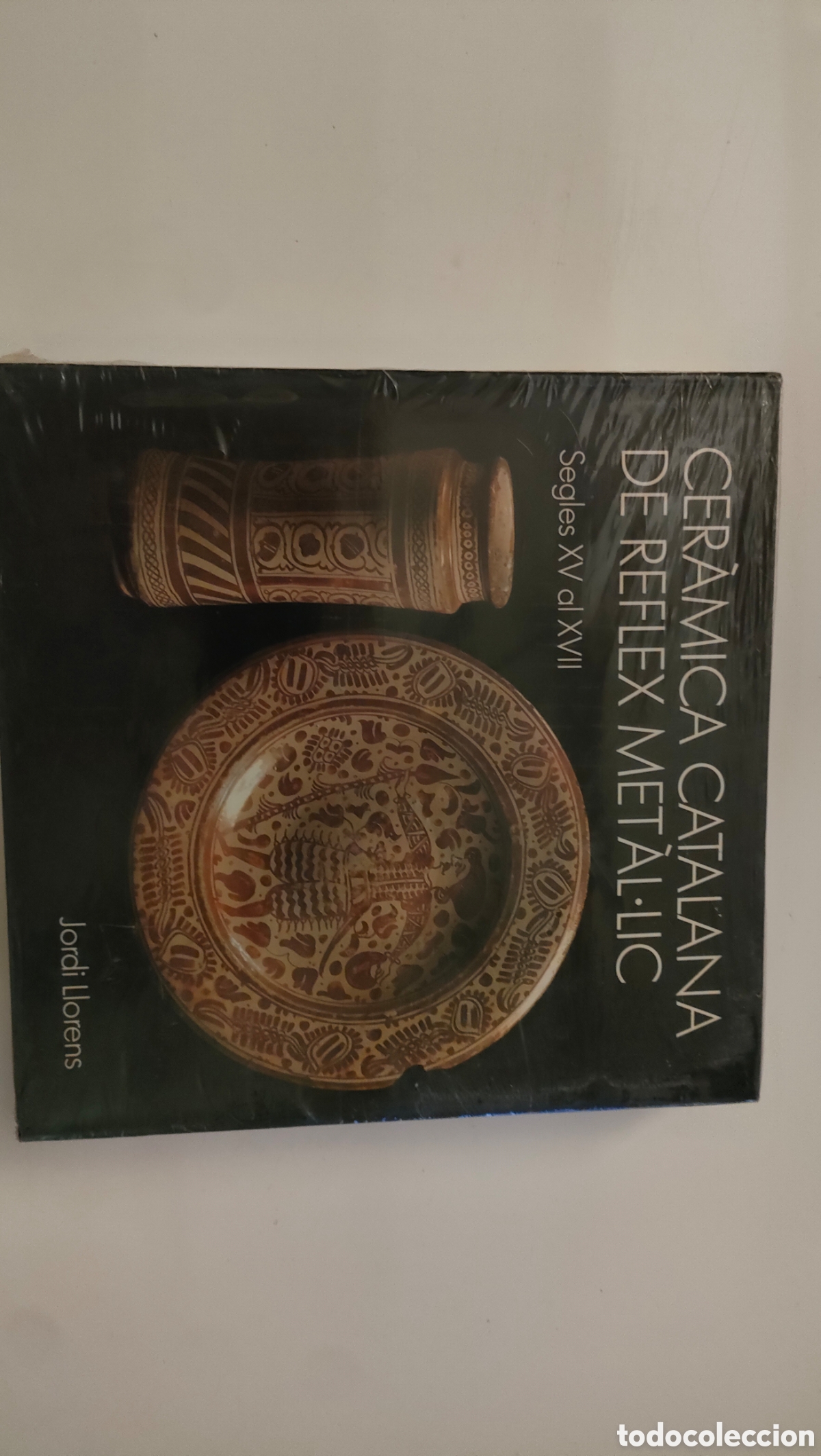 Libros: LIBRO CER&Agrave;MICA CATALANA DE REFLEX MET&Agrave;L&middot;LIC.