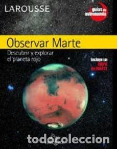 Libros: OBSERVAR MARTE: DESCUBRIR Y EXPLORAR EL PLANETA ROJO - Foto 1