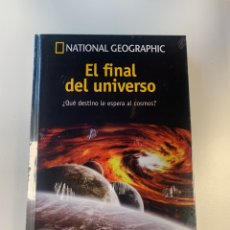 Libros: EL FINAL DEL UNIVERSO PASEO POR EL COSMOS NATIONAL GEOGRAPHIC. Lote 336303618