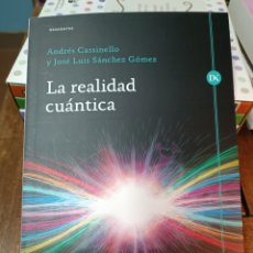Libros: LA REALIDAD CUÁNTICA ANDRÉS CASSINELLO ESPINOSA | JOSÉ LUIS SÁNCHEZ GÓMEZ DRAKONTOS CRITICA. Lote 356974655