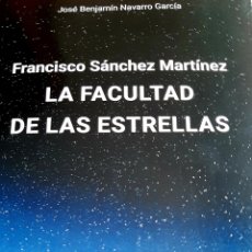 Libros: FRANCISCO SÁNCHEZ MARTÍNEZ. LA FACULTAD DE LAS ESTRELLAS