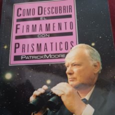 Libros: BARIBOOK.127 DESCUBRIR EL FIRMAMENTO CON PRISMÁTICOS PATRICK MOORE. Lote 400772149