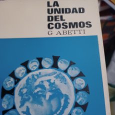 Libros: BARIBOOK 176 LA UNIDAD DEL COSMOS G.ABETTI EDICIONES IBEROAMERICANAS UNIVERSAL